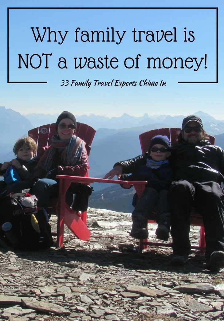 Experts share why family travel is NOT a waste of money