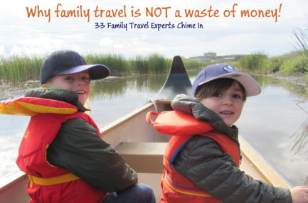 Why Family Travel Is NOT a Waste of Money